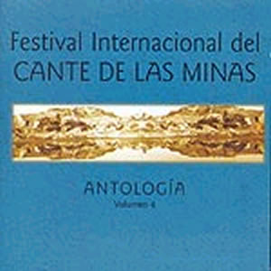 festival international del cante de las minas vol. 4 - antologia