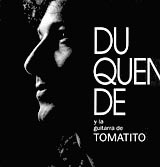 Duquende y la guitarra de Tomatito (Duquende and Tomatito's guitar)