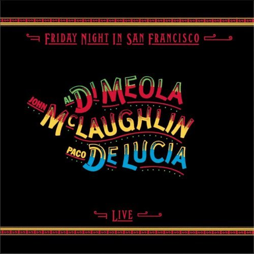 Friday night in San Francisco - Paco de Lucía, McLaughlin y di Meola