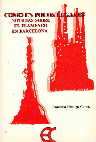 書籍　Como en pocos lugares. Noticias del flamenco en Barcelona de Francisco Hidalgo Gomez