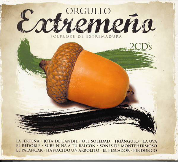 CD2枚組み　Orgullo Extremenyo. Folklore de Extremadura（エストゥレマドゥーラ地方）