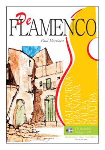 楽譜教材　Paul Martinez. De Flamenco. Malagueña, Granaina, Solea, Guajira