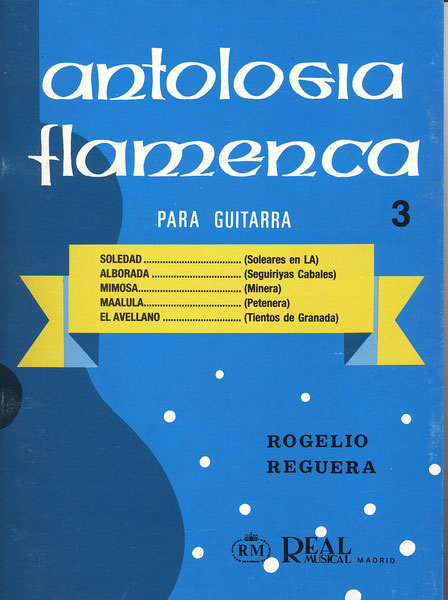 Anthologie flamenca pour guitare Vol 3. Rogelio Reguera