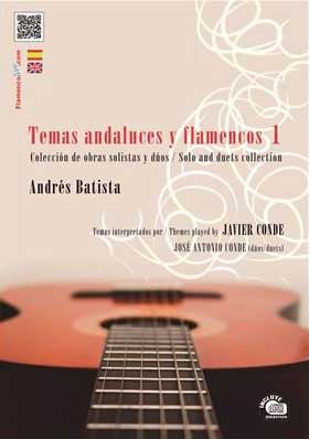 Temas Andaluces y Flamencos Vol 1. Composiciones de Andrés Batista e interpretados por Javier Conde. Partitura+CD