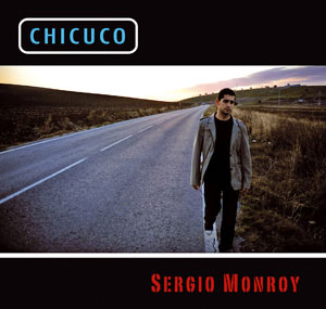 ＣＤ 『Chicuco』 Sergio Monroy