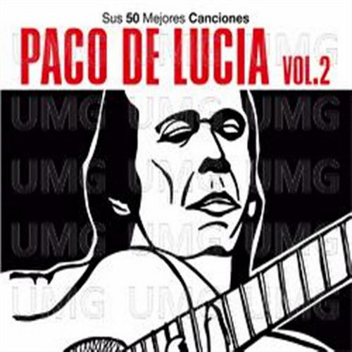 Paco de Lucía. Collection de ses 50 Meilleures Chansons. Volumen II