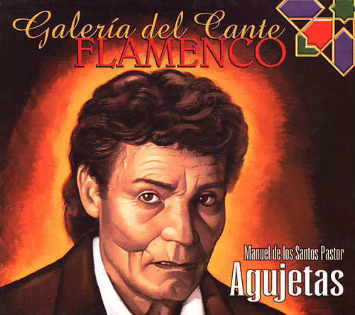 Galeria del Cante Flamenco. Agujetas