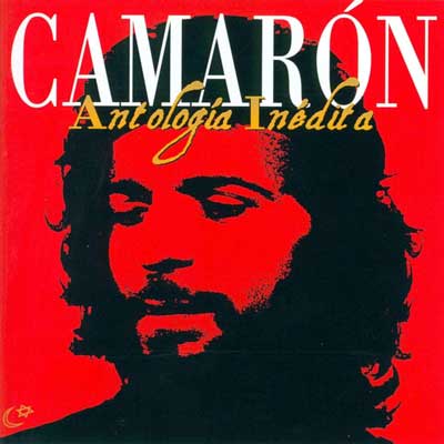 Camaron unpublished anthology - Camaron de la Isla