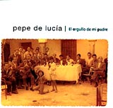 CD　El orgullo de mi padre - Pepe de Lucia