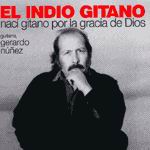 CD　Naci gitano por la gracia de Dios. Indio Gitano