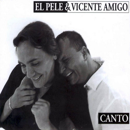 CD　Canto - El Pele y Vicente Amigo