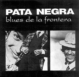 Blues de la frontera - Pata Negra