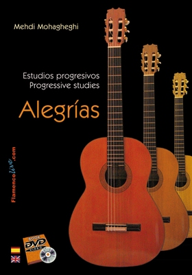 ＤＶＤ付き教本　Alegrías. Estudios progresivos para Guitarra Flamenca　Mehdi Mohagheghi