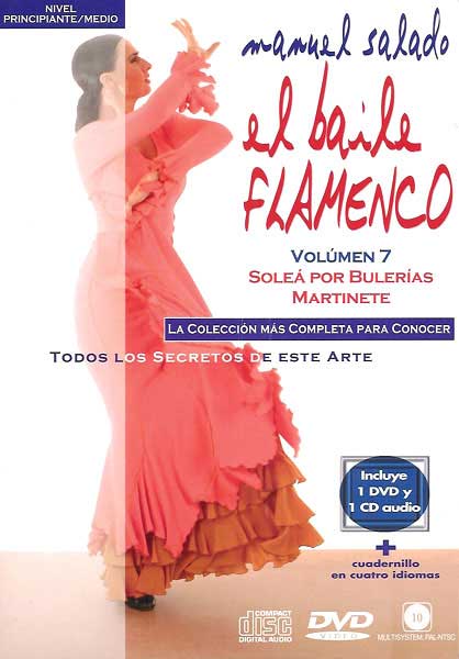 Manuel Salado: El baile flamenco - Soleá por Bulerias y Martinete. Vol. 7