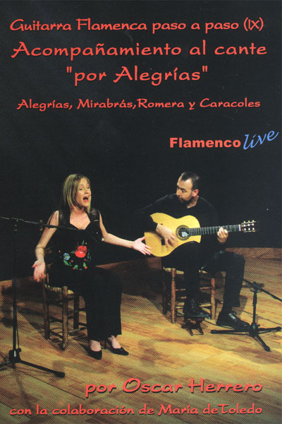 La guitare flamenco pas à pas. Vol.9. Accompagnement au chant par Alegrias de Oscar Herrero -Dvd