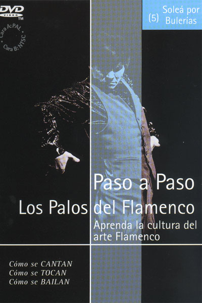 Pas à pas les palos du flamenco. soleá por bulerias (05)- dvd - Pal