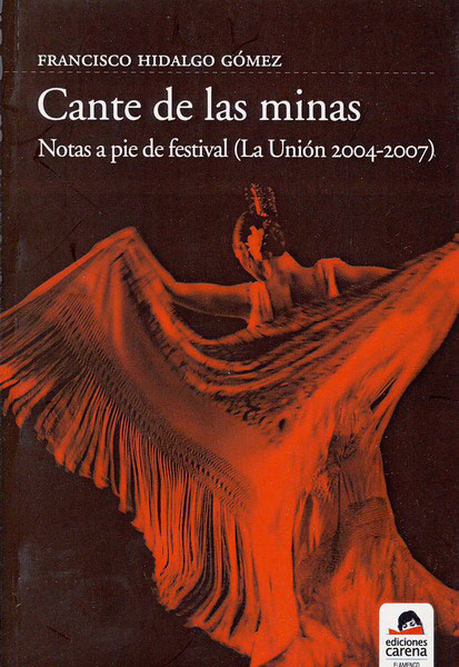 書籍　Cante de la minas. Notas a pie de festival (La Union 2004-2007)de Francisco Hidalgo Gomez