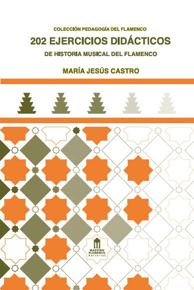 202 Exercices didactiques sur l´histoire musicale du flamenco par Maria Jesús Castro