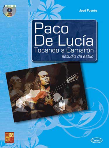 乐谱教材付CD  『Paco de Lucía, Tocando a Camarón. Estudio de Estilo』  José Fuente