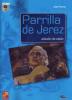乐谱付CD教材  Parrilla de Jerez. Estudio de Estilo. Jose Fuente