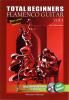 楽譜教材CD付き　『Total Beginners. Flamenco Guitar Vol.1』  Paul Martinez
